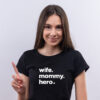 T-shirt “wife. mommy. hero”