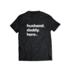 T-shirt "husband. daddy. hero"