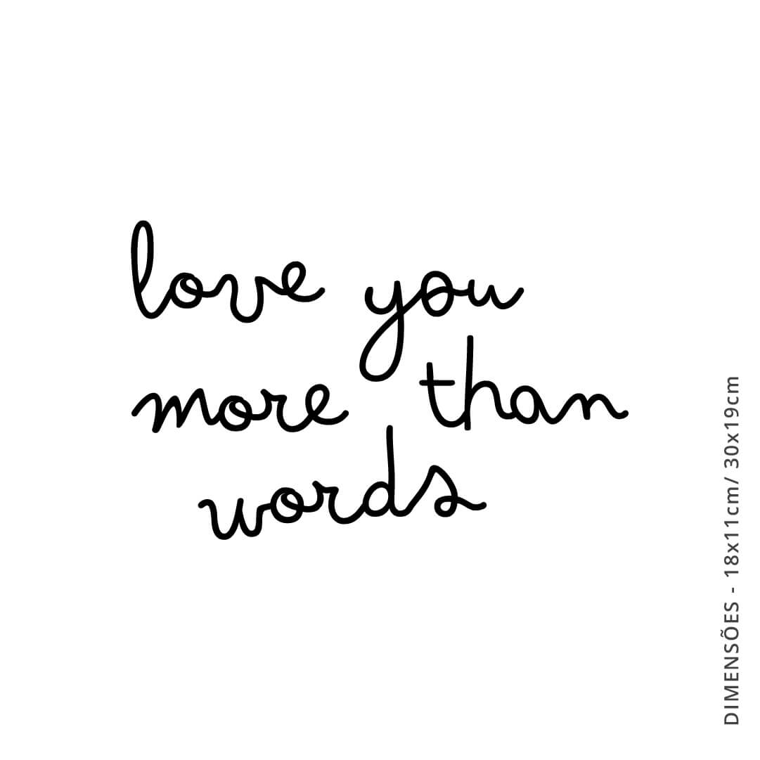 Vinil Decorativo LOVE YOU MORE THAN WORDS