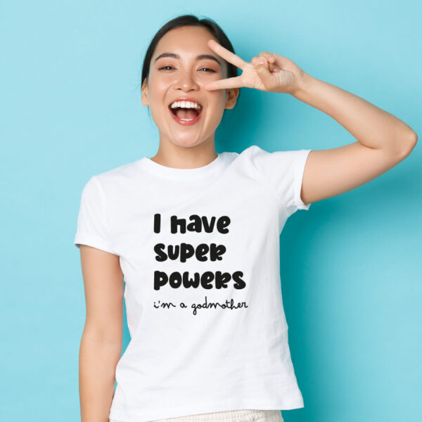 T-shirt "I have super powers. I'm a godfather"